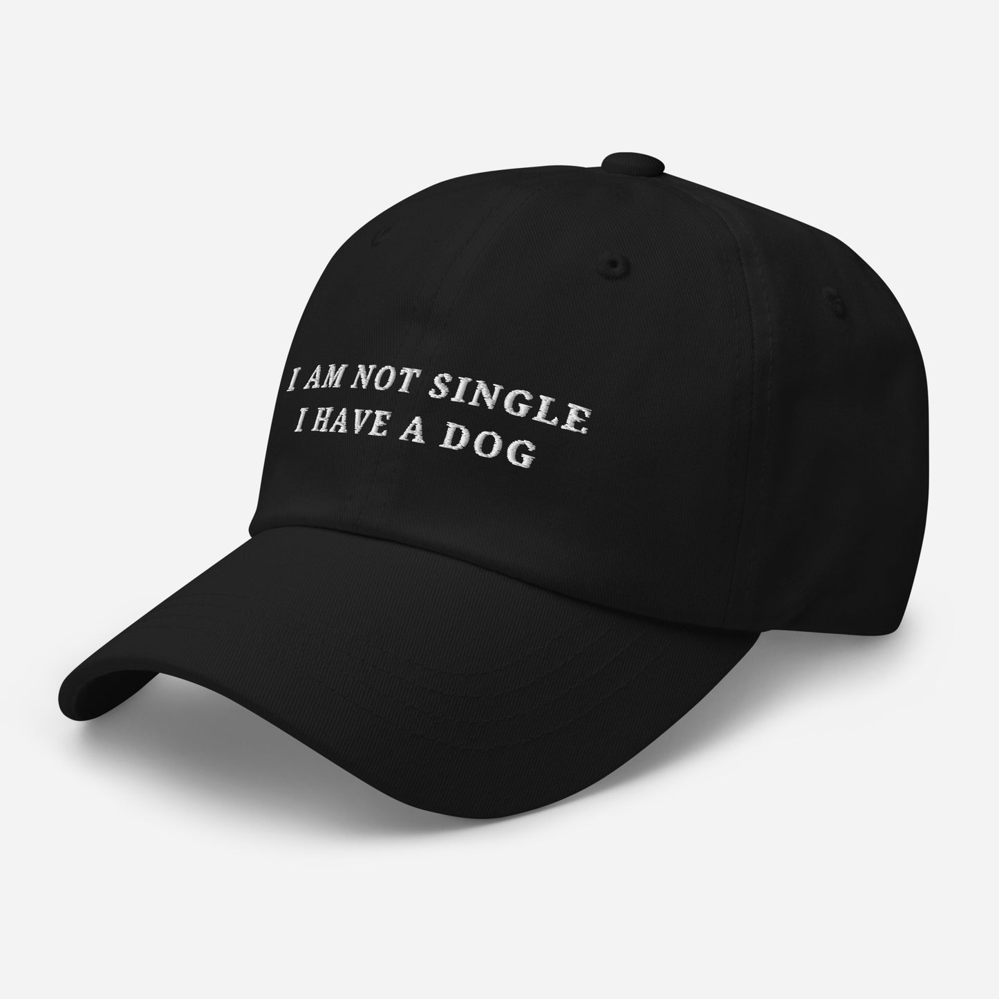 I am not Single I have a Dog - Classic Dad Hat