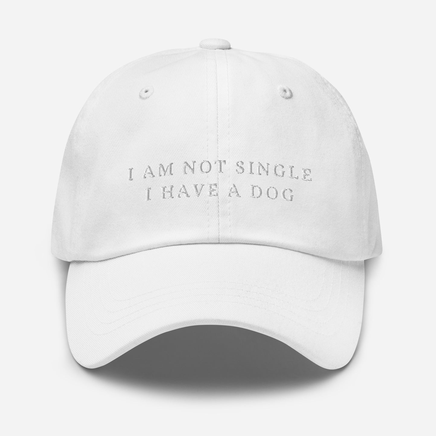 I am not Single I have a Dog - Classic Dad Hat