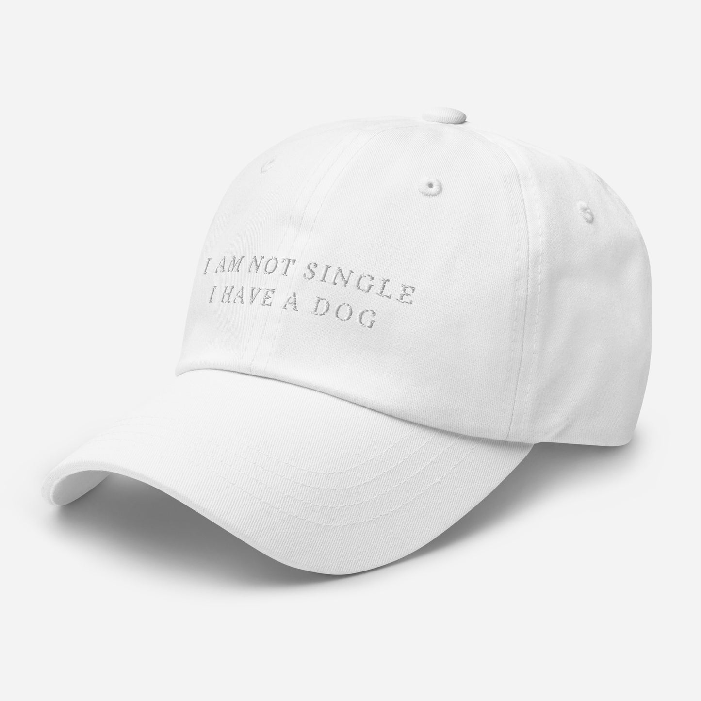 I am not Single I have a Dog - Classic Dad Hat